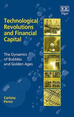 Carlota Perez - Technological Revolutions and Financial Capital, Häftad
