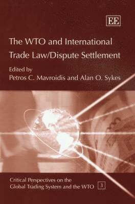Petros C. Mavroidis, Alan O. Sykes - WTO and International Trade Law / Dispute Settlement, Inbunden. Tillgänglighet: Tillfälligt slut