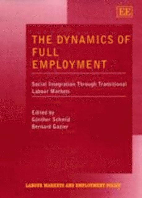 Bernard Gazier, Gunther Schmid - Dynamics of Full Employment, E-bok