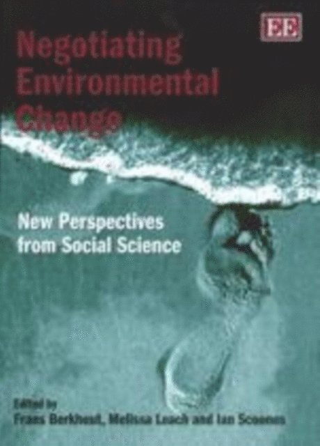 Ian Scoones, Melissa Leach, Frans Berkhout - Negotiating Environmental Change, E-bok
