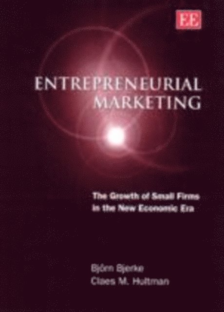 Claes M. Hultman, Bjorn Bjerke - Entrepreneurial Marketing, E-bok