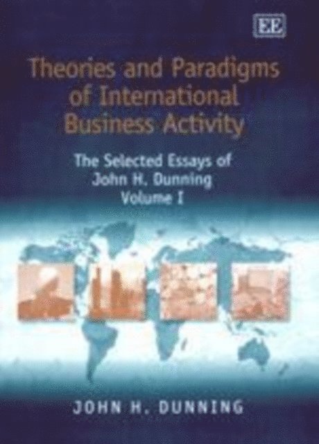 John H. Dunning - Theories and Paradigms of International Business Activity, E-bok
