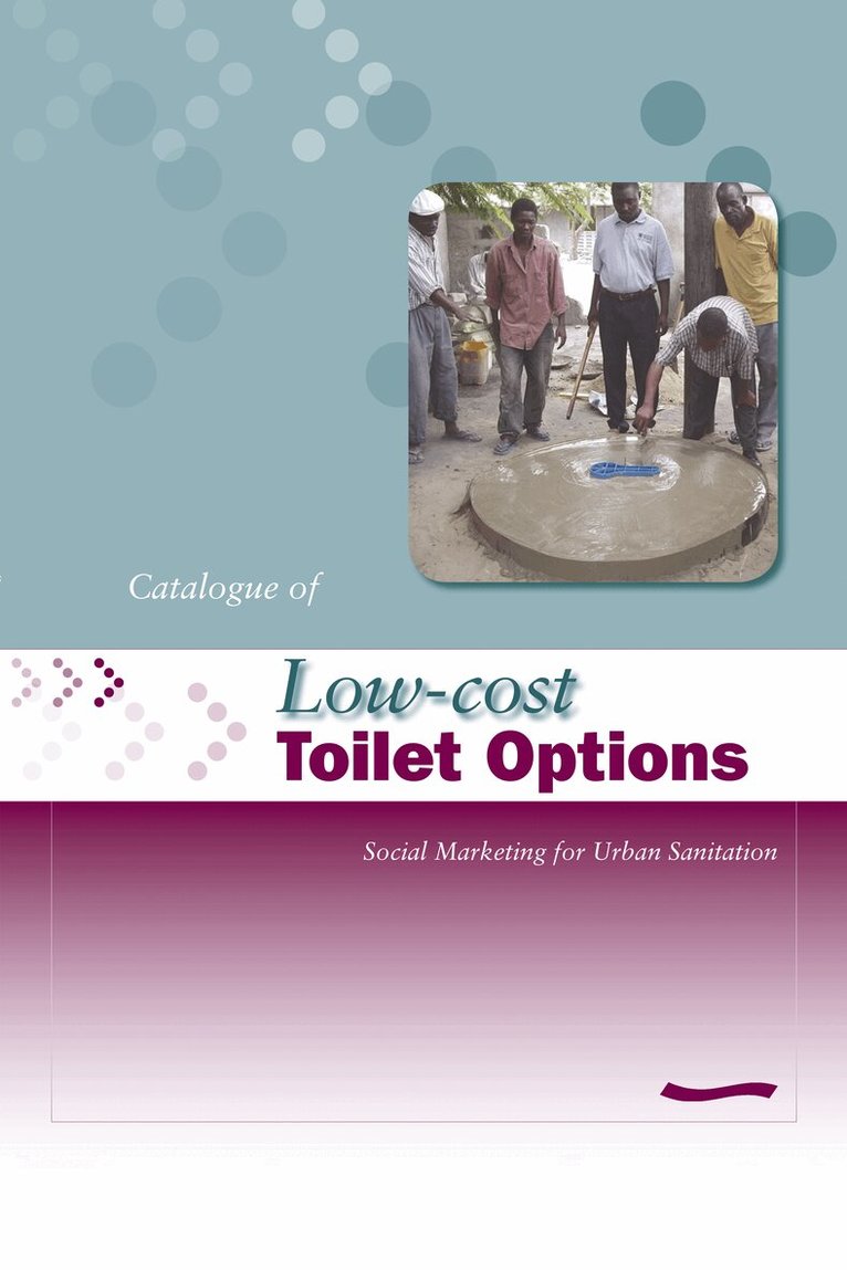 A Obika - Low-Cost Toilet Options - A Catalogue: Social marketing for urban sanitation, Häftad