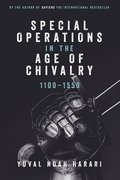Special Operations in the Age of Chivalry, 1100-1550