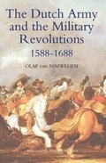 The Dutch Army and the Military Revolutions, 1588-1688