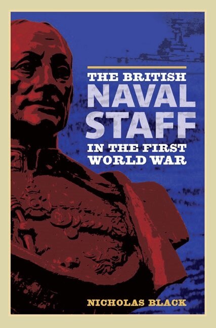 Nicholas Black - British Naval Staff in the First World War, Häftad