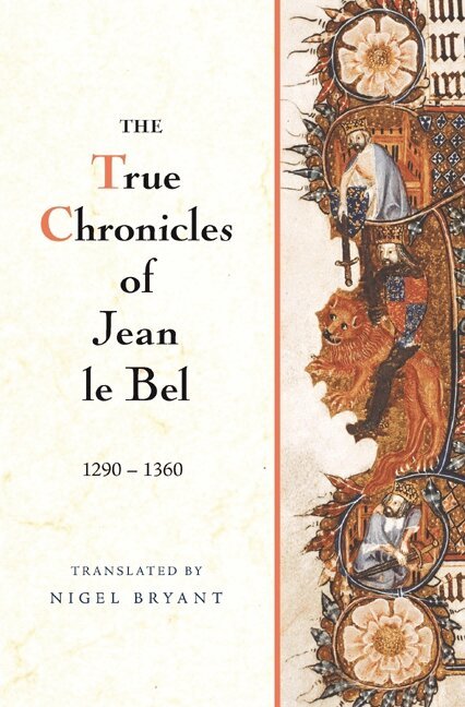 Jean Le Bel - True Chronicles of Jean le Bel, 1290 - 1360, Inbunden. Tillgänglighet: Lägg i varukorg