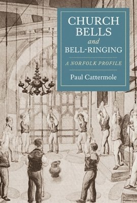 Church Bells and Bell-Ringing av Paul Cattermole