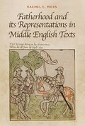 Fatherhood and its Representations in Middle English Texts