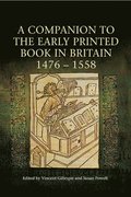A Companion to the Early Printed Book in Britain, 1476-1558