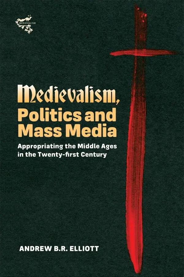 Andrew B R Elliott - Medievalism, Politics and Mass Media, Häftad. Tillgänglighet: Tillfälligt slut