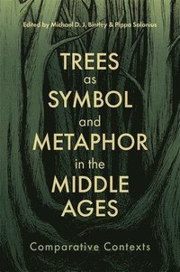 Trees as Symbol and Metaphor in the Middle Ages