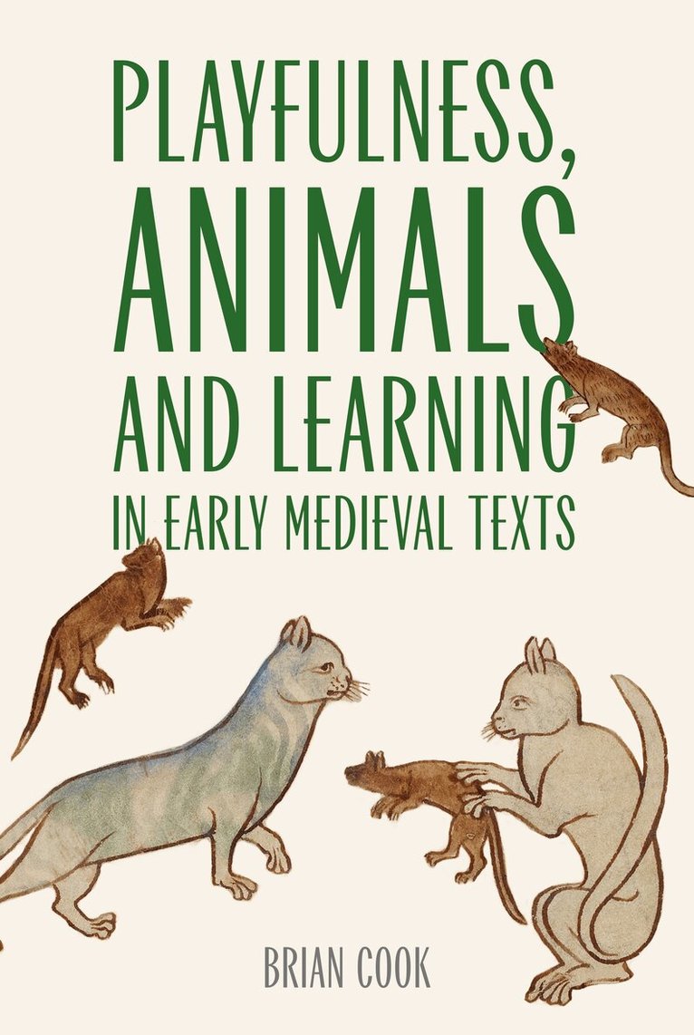 Brian Cook - Playfulness, Animals and Learning in Early Medieval Texts, Inbunden. Tillgänglighet: Kommande