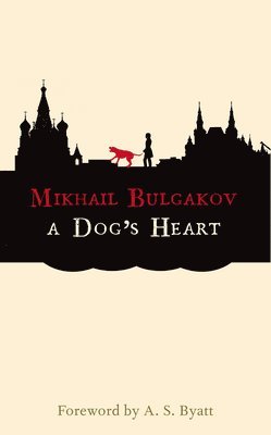 Mikhail Bulgakov - A Dog's Heart: A Monstrous Story, Häftad
