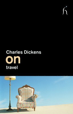 Charles Dickens - On Travel, Häftad