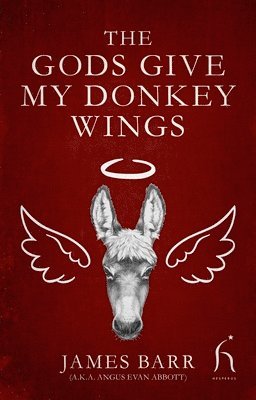 James Barr - The Gods Give My Donkey Wings, Häftad