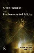 Crime Reduction and Problem-oriented Policing