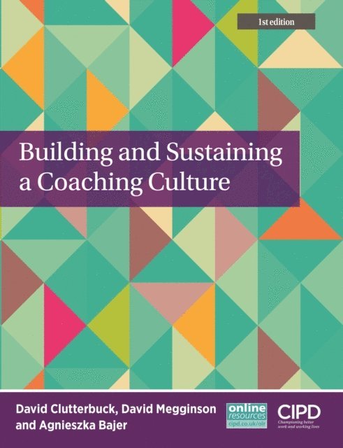David Clutterbuck, David Megginson, Agnieszka Bajer - Building and Sustaining a Coaching Culture, E-bok