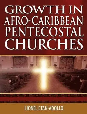 Lionel Etan-Adollo - Growth in Afro-Caribbean Pentecostal Churches, Häftad. Tillgänglighet: Lägg i varukorg