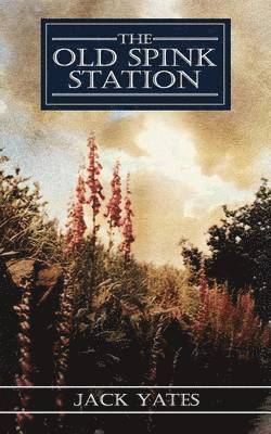 Jack Yates - Old Spink Station, Häftad. Tillgänglighet: Lägg i varukorg
