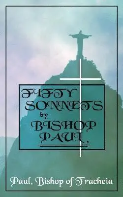 Paul Bishop of Tracheia - Fifty Sonnets by Bishop Paul, Häftad. Tillgänglighet: Lägg i varukorg
