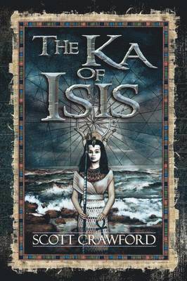Scott Crawford - Ka of Isis, Häftad. Tillgänglighet: Lägg i varukorg