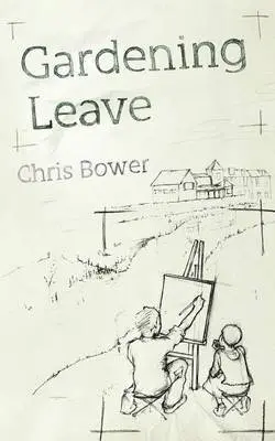 Chris Bower - Gardening Leave, Häftad. Tillgänglighet: Lägg i varukorg