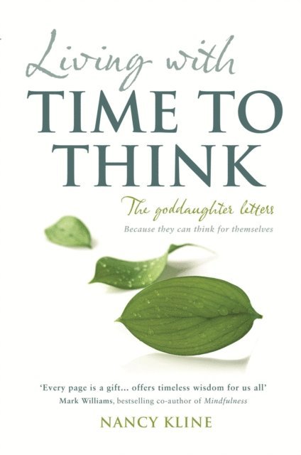 Nancy Kline - Living with Time to Think, E-bok