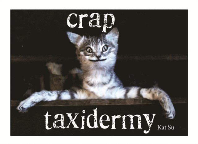 Kat Su - Crap Taxidermy, E-bok