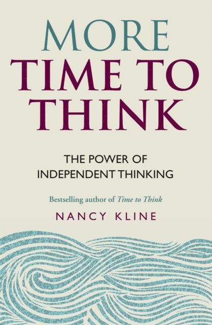 Nancy Kline - More Time to Think, E-bok