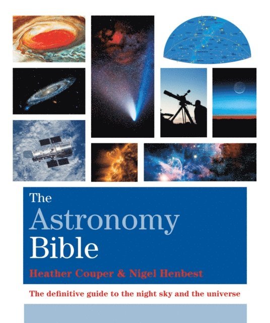 Nigel Henbest - Astronomy Bible, E-bok