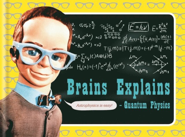 Dr Ben Still - Brains Explains Quantum Physics, E-bok