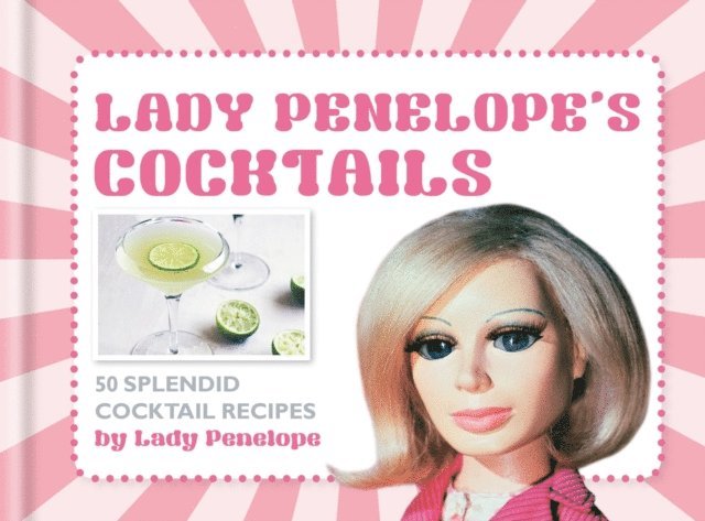 Sarah Tomley - Lady Penelope's Classic Cocktails, E-bok