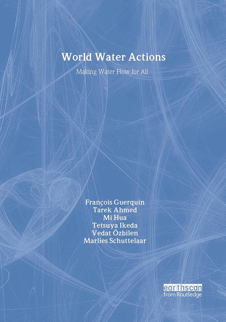 Francois Guerquin, Tarek Ahmed, Mi hua, tetsuya Ikeda, Vedat Ozbilen, Marlies Schuttelaar - World Water Actions, Inbunden