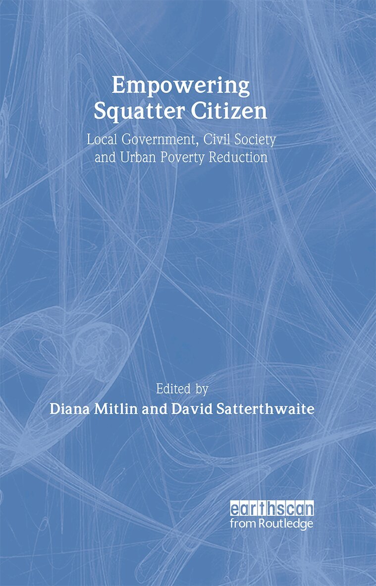 Diana Mitlin, David Satterthwaite, David Satterthwaite, Diana Mitlin - Empowering Squatter Citizen, Inbunden