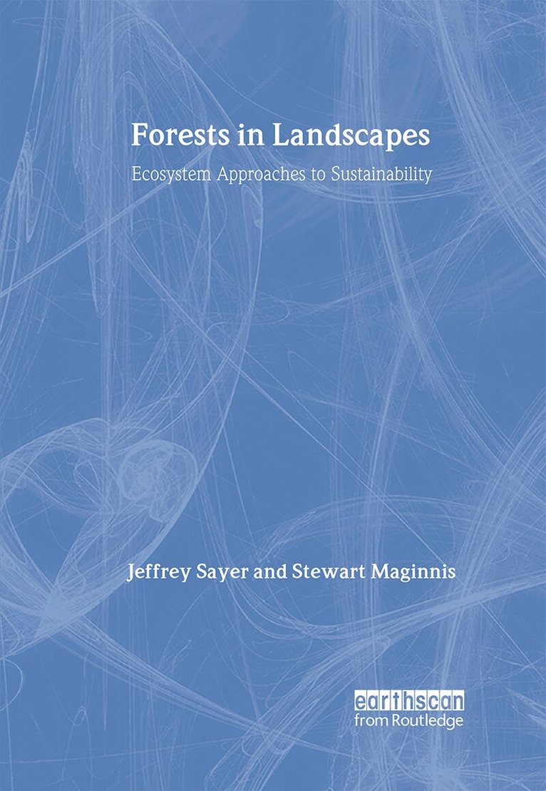 Jeffrey Sayer, Stewart Maginnis, Michelle Laurie - Forests in Landscapes, Inbunden