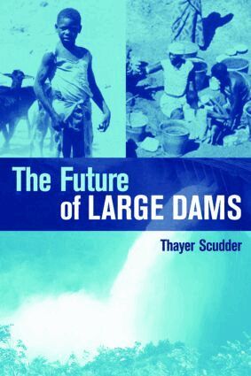 Thayer Scudder - Future of Large Dams, Häftad