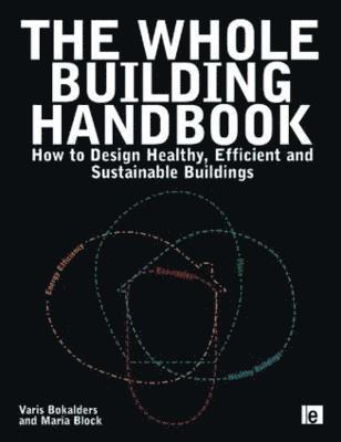 Whole Building Handbook av Varis Bokalders, Maria Block