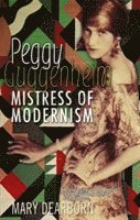 Peggy Guggenheim av Mary Dearborn