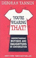 You're Wearing That? av Deborah Tannen