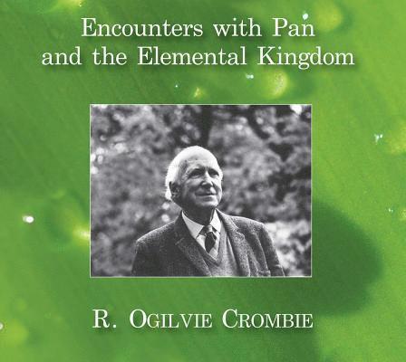 R. Ogilvie Crombie - Encounters with Pan and the Elemental Kingdom, CD-bok