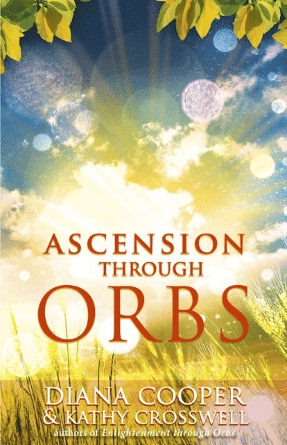 Kathy Crosswell, Diana Cooper - Ascension Through Orbs, E-bok