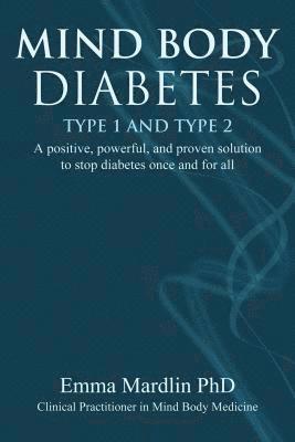 Emma Mardlin - Mind Body Diabetes Type 1 and Type 2, Häftad