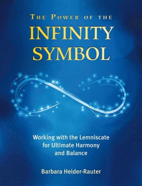 Barbara Heider-Rauter - Power of the Infinity Symbol, E-bok