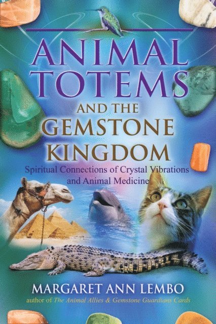 Margaret Ann Lembo - Animal Totems and the Gemstone Kingdom, E-bok