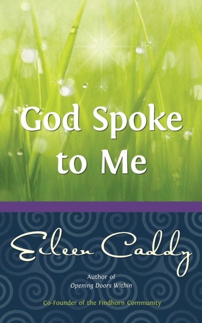 Eileen Caddy - God Spoke to Me, E-bok