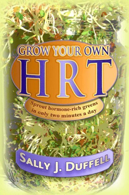 Sally J. Duffell - Grow Your Own HRT, E-bok. Tillgänglighet: Lägg i varukorg