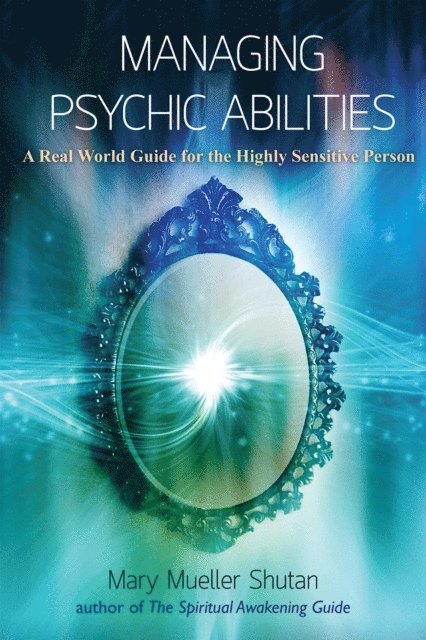 Mary Mueller Shutan - Managing Psychic Abilities, E-bok