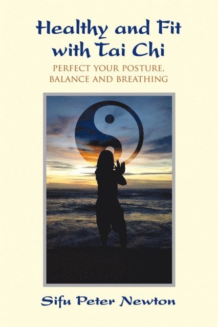 Peter Newton - Healthy and Fit with Tai Chi, E-bok