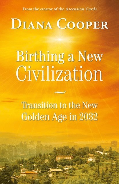 Diana Cooper - Birthing A New Civilization, E-bok
